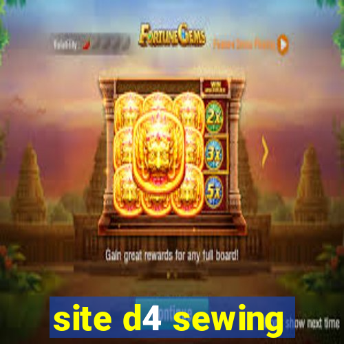 site d4 sewing