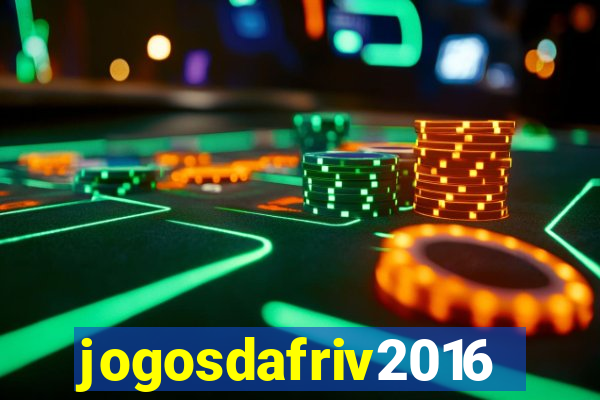 jogosdafriv2016