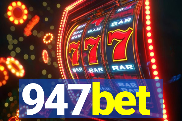 947bet