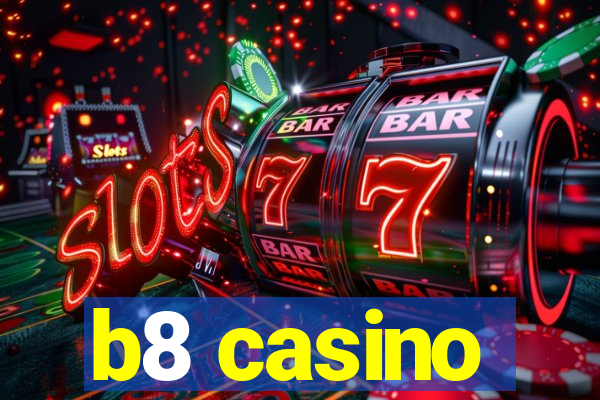 b8 casino