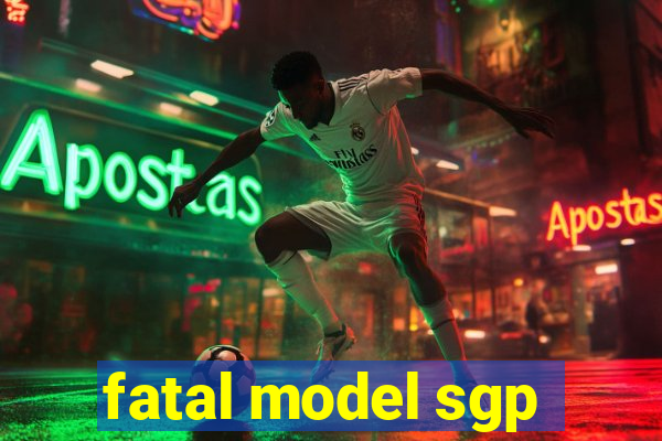 fatal model sgp