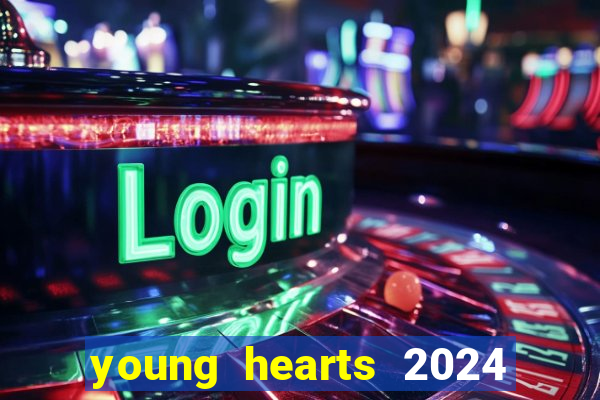 young hearts 2024 assistir online dublado