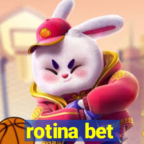 rotina bet