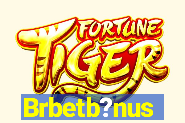 Brbetb?nus