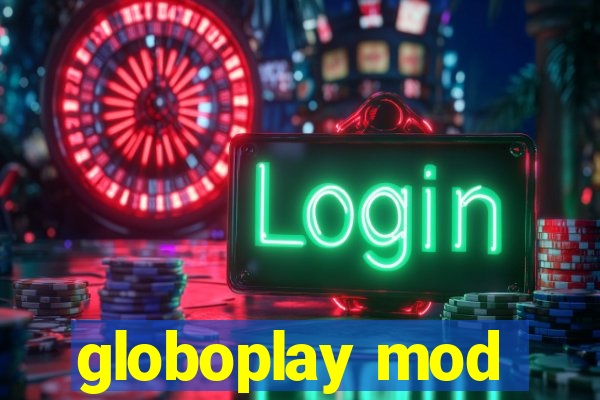 globoplay mod