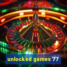 unlocked games 77