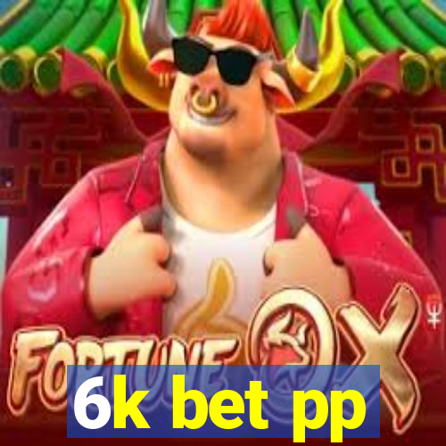 6k bet pp