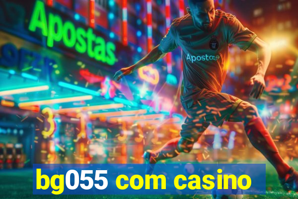 bg055 com casino