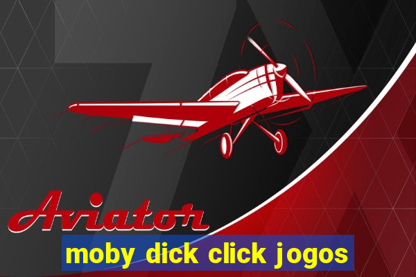 moby dick click jogos