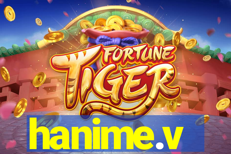 hanime.v