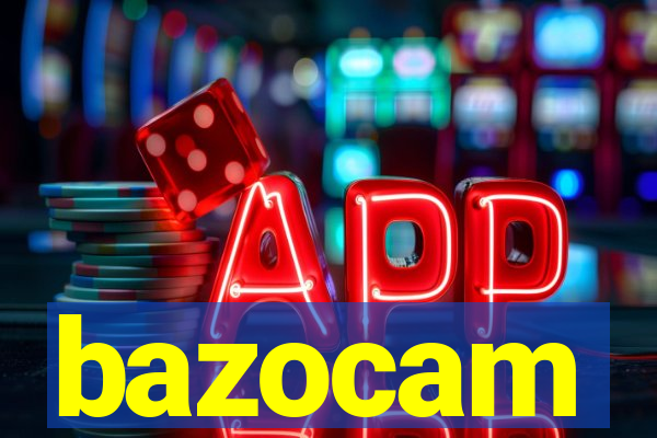 bazocam