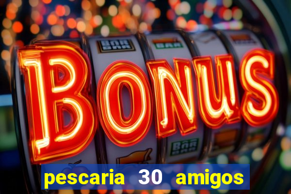 pescaria 30 amigos rio grande do sul video