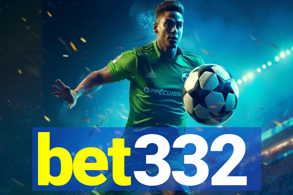 bet332