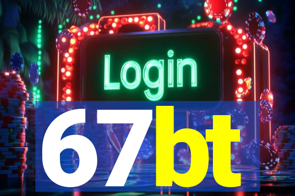 67bt