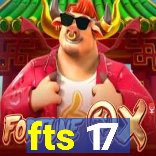 fts 17