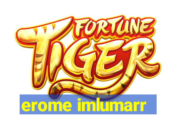 erome imlumarr