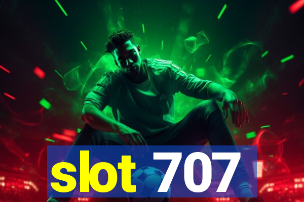 slot 707