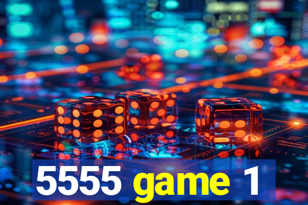 5555 game 1