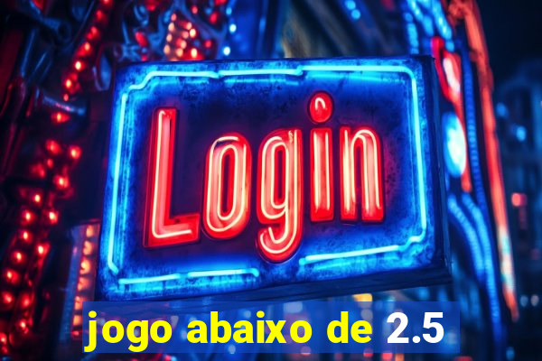 jogo abaixo de 2.5