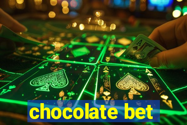 chocolate bet