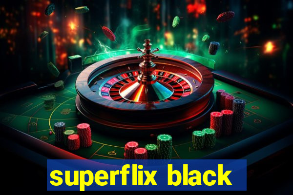 superflix black