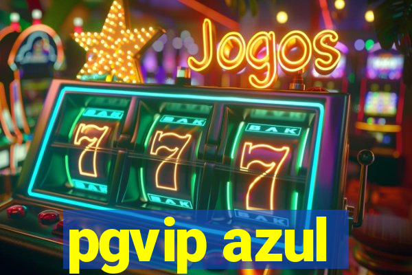pgvip azul