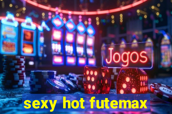 sexy hot futemax