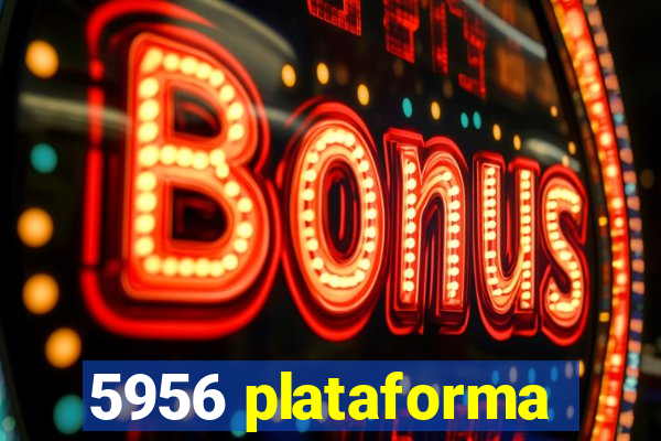 5956 plataforma