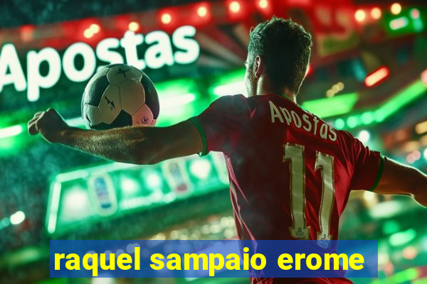 raquel sampaio erome