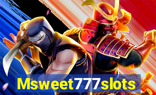 Msweet777slots