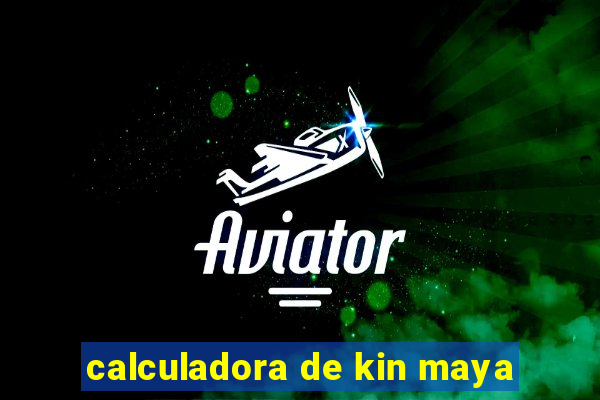 calculadora de kin maya