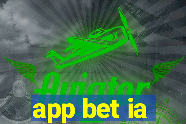 app bet ia