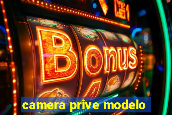 camera prive modelo