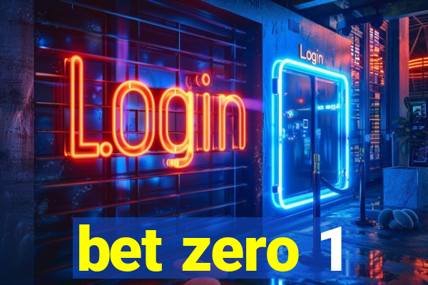 bet zero 1