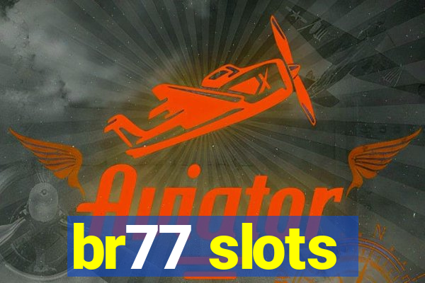 br77 slots