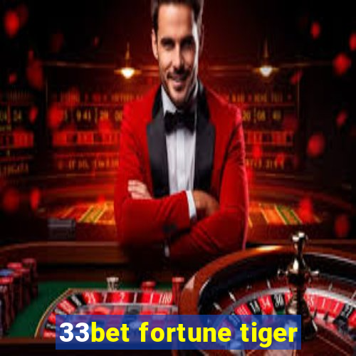 33bet fortune tiger