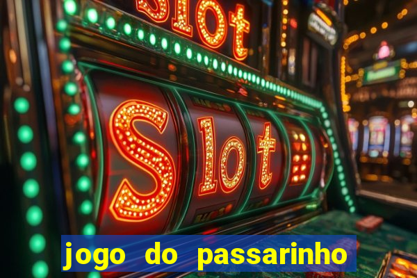 jogo do passarinho para ganhar dinheiro