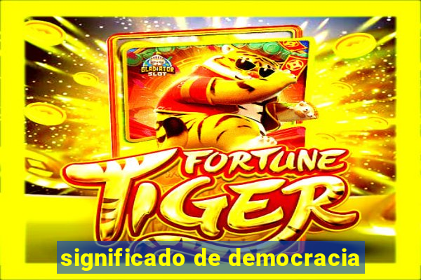 significado de democracia