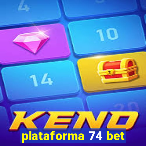 plataforma 74 bet