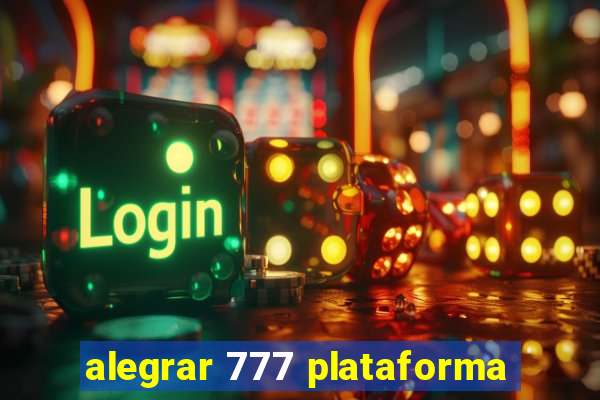 alegrar 777 plataforma