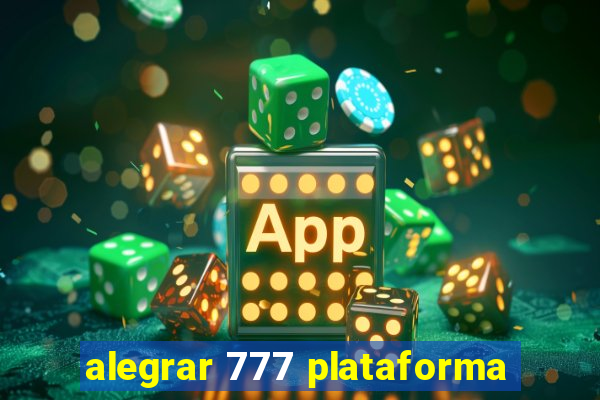 alegrar 777 plataforma
