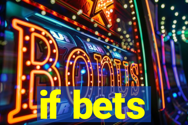 if bets