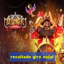 resultado giro natal