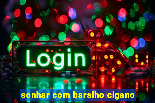 sonhar com baralho cigano