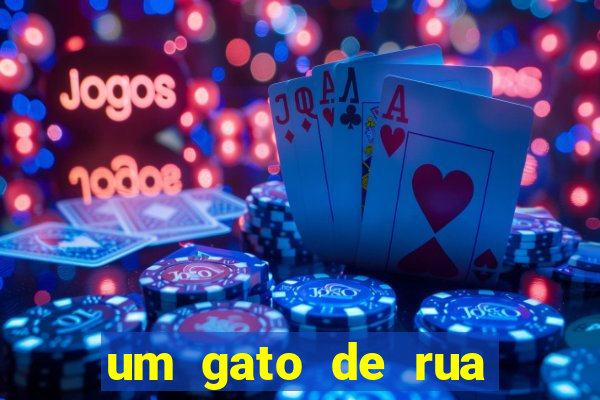 um gato de rua chamado bob filme netflix