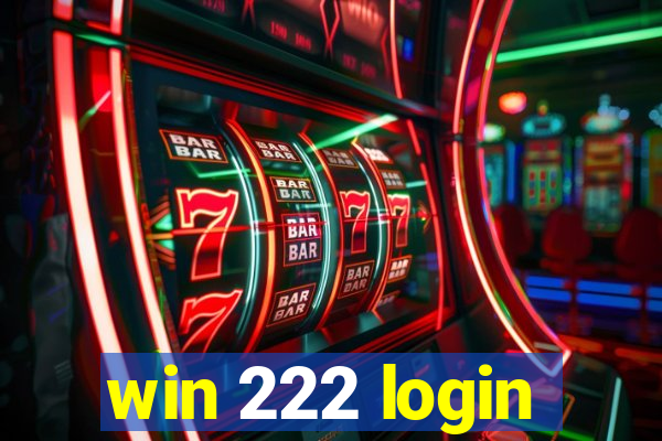 win 222 login