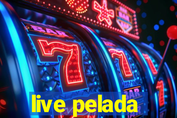 live pelada