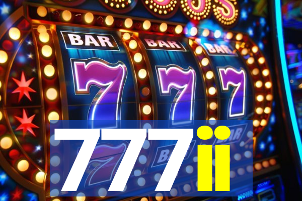 777ii
