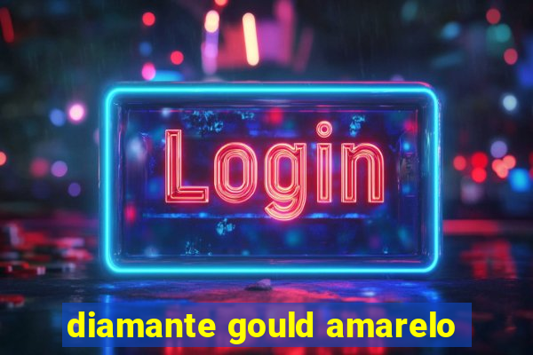 diamante gould amarelo