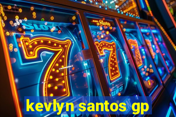 kevlyn santos gp